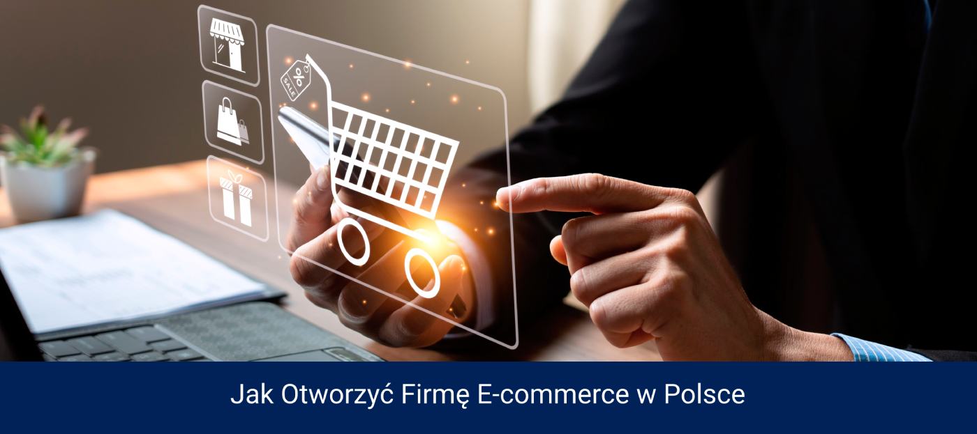 Jak Otworzyć Firmę E-commerce w Polsce